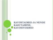 RAVIMTAIMED JA NENDE KASUTAMINE-RAVIMIVORMID