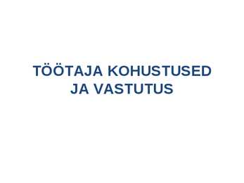 Töösuhetes subjektide õigused ja kohustused #21