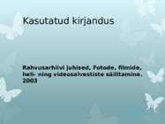 Arhiivihaldus FOTODE-FILMIDE-HELI NING VIDEOSALVESTISTE SÄILITAMINE #22