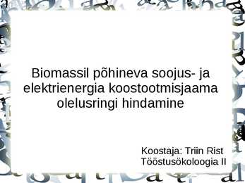 Biomassil põhineva soojus- ja elektrienergia koostootmisjaama olelusringi hindamine
