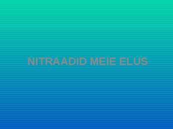 NITRAADID MEIE ELUS #3