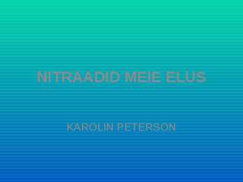 NITRAADID MEIE ELUS