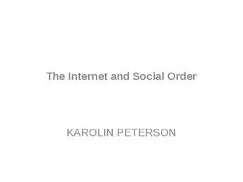 The Internet and Social Order