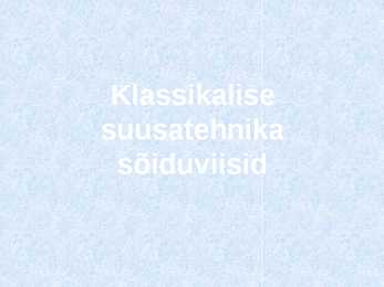 Klassikalise suusatehnika sõiduviisid