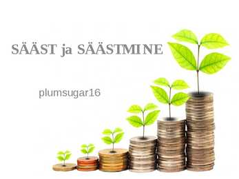 SÄÄST ja SÄÄSTMINE