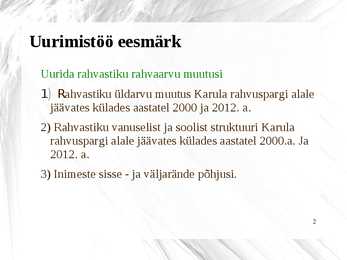 VIIMASE KÜMNE AASTA RAHVASTIKU MUUTUSED KARULA RAHVUSPARGIS esitlus #2