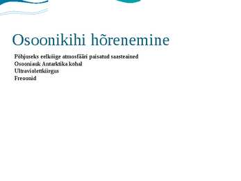 Osoonikihi hõrenemine ja sellega kaasnevad probleemid #4