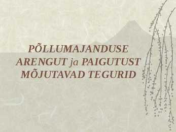 Põllumajanduse arengut ja paigutust mõjutavad tegurid
