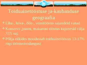 Peamiste põllumajandussaaduste tootmise ja töötlemise geograafia #8