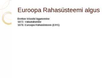 Euroopa Rahasüsteem-Monetaarsüsteem #3