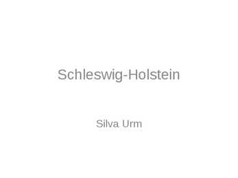 Schleswig-Holstein