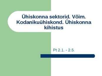 Ühiskonna sektorid-Võim-Kodanikuühiskond-Ühiskonna kihistus