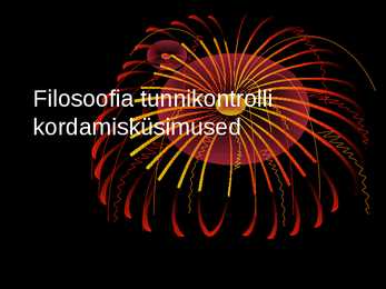 Filosoofia tunnikontrolli kordamisküsimused