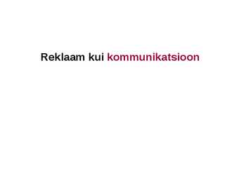 Reklaam kui kommunikatsioon