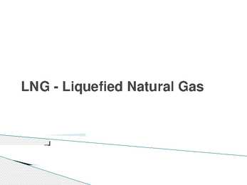 LNG - Liquefied Natural Gas