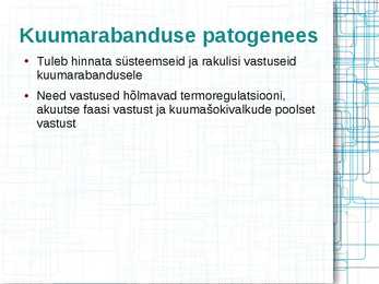 KUUMARABANDUSE PATOFÜSIOLOOGIA #5