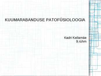 KUUMARABANDUSE PATOFÜSIOLOOGIA