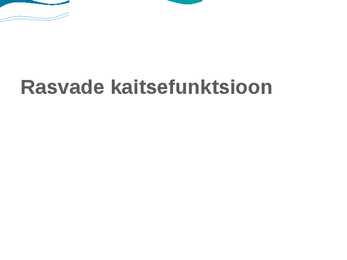 Rasvade kaitsefunktsioon
