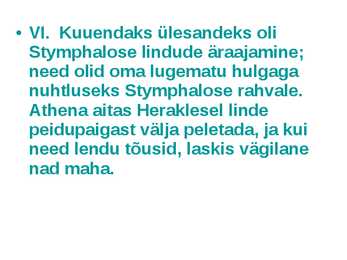Heraklese vägiteod #13