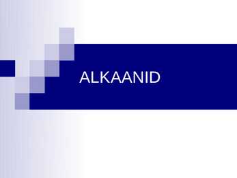 ALKAANID-Sissejuhatus