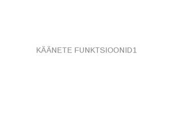 KÄÄNETE FUNKTSIOONID
