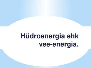 Hüdroenergia ehk vee-energia