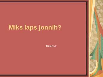 Referaat - Miks laps jonnib