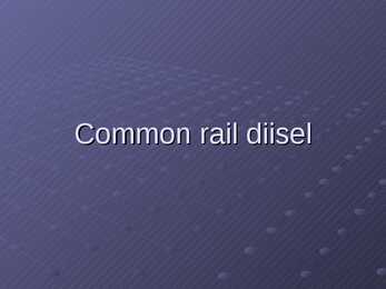 Common Rail - Diisel