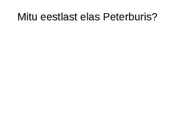 Uurimustöö Eestlased Peterburis #2