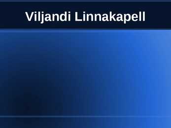 Powerpoint - Viljandi Linnakapell