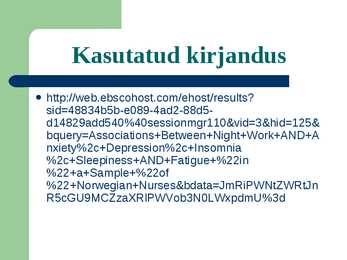 Seosed väsimuse-ärevuse-depressiooni-unisuse-unetuse ning öötöö vahel norra meditsiiniliste õdede näidisel #12