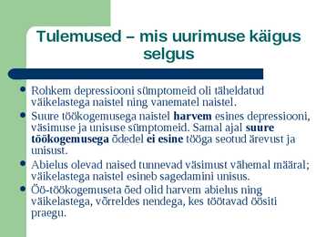 Seosed väsimuse-ärevuse-depressiooni-unisuse-unetuse ning öötöö vahel norra meditsiiniliste õdede näidisel #7