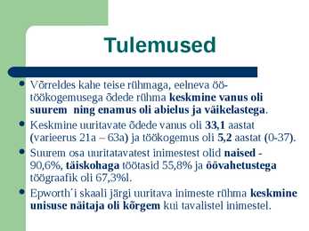 Seosed väsimuse-ärevuse-depressiooni-unisuse-unetuse ning öötöö vahel norra meditsiiniliste õdede näidisel #8