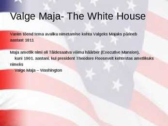 Valge Maja- The White House powerpoint esitlus #4