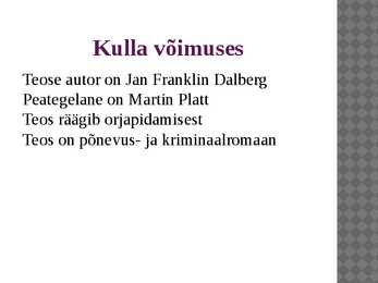KULLA VÕIMUSES #2