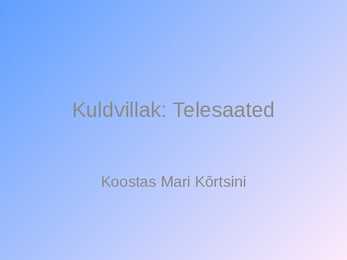 Kuldvillak-Telesaated