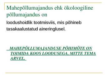 Ökoloogiline ehk mahepõllumajandus #2
