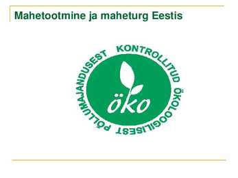 Ökoloogiline ehk mahepõllumajandus #14
