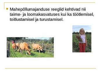 Ökoloogiline ehk mahepõllumajandus #3