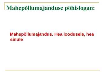 Ökoloogiline ehk mahepõllumajandus #22