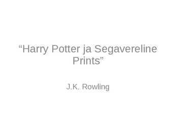 Harry Potter ja Segavereline Prints