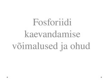 Fosforiidi kaevandamise võimalused ja ohud