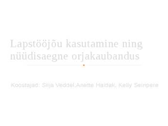 Lapstööjõu kasutamine ning nüüdisaegne orjakaubandus