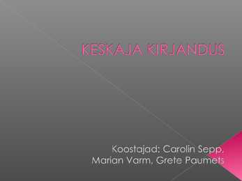 KESKAJA KIRJANDUS