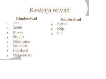 Keskaja relvad #3