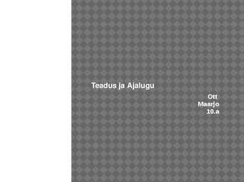Teadus ja Ajalugu-Muusika