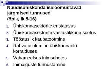 1 Teema-- Nüüdisühiskonna kujunemine ja tunnused #2