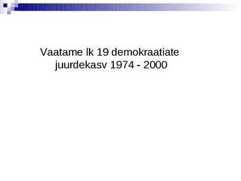 1 Teema-- Nüüdisühiskonna kujunemine ja tunnused #26