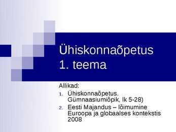1 Teema-- Nüüdisühiskonna kujunemine ja tunnused