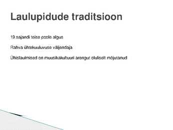 Esimene üldlaulupidu ja laulupidude traditsioon #7